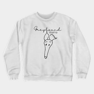 Greyhound Mama Crewneck Sweatshirt